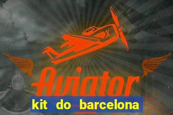 kit do barcelona dls 19